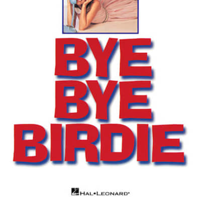 Bye Bye Birdie - Selections from the Broadway Musical - Piano Vocal Guitar Book