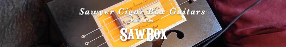 SawBox Music - aka Sawyer Cigar Box Guitars