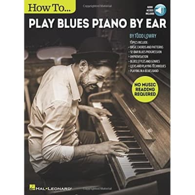 How to Play Blues Piano by Ear: Includes Downloadable Audio Lowry, Todd for sale