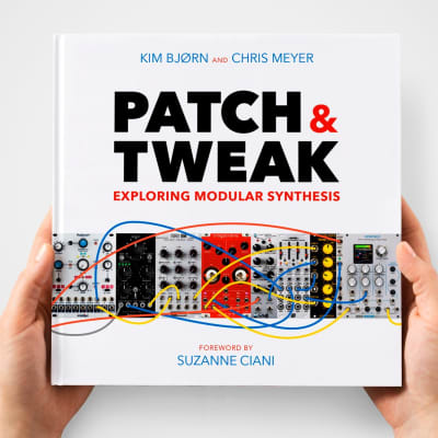 Kim Bjørn and Chris Meyer Patch & Tweak: Exploring Modular Synthesis