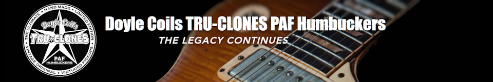 Doyle Coils TRU-CLONES PAFs ~ The Living Legacy of Les Paul