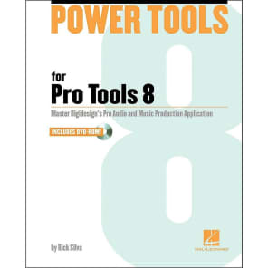 Hal Leonard Power Tools for Pro Tools 8: The Comprehensive Guide to the New Features of Pro Tools 8!