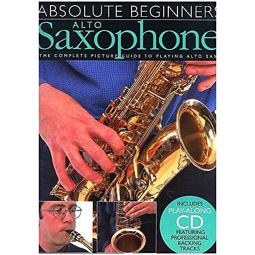 Absolute Beginners - Alto Saxophone: The Complete Picture | Reverb UK