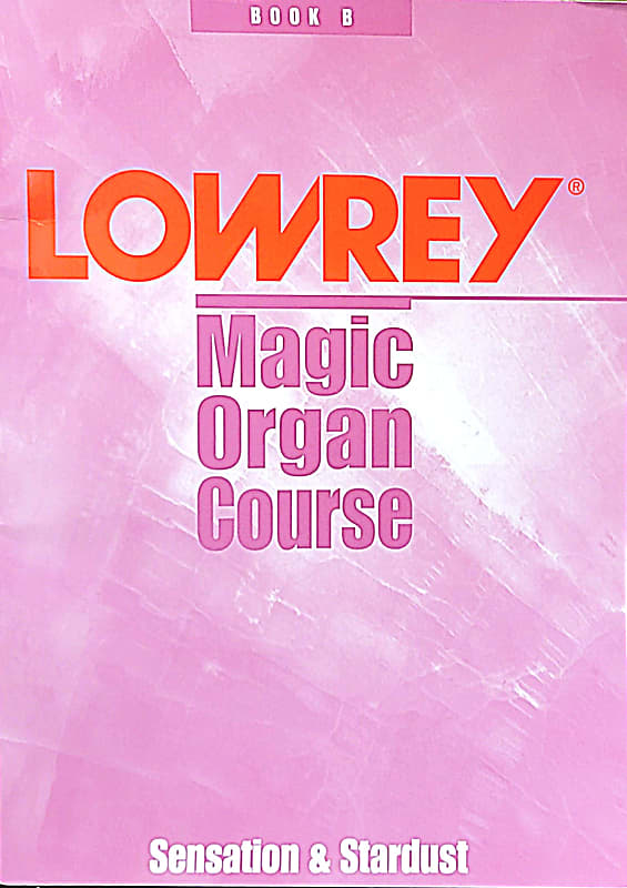 Lowrey Magic Organ Course - Sensation & Stardust - Book B | Reverb