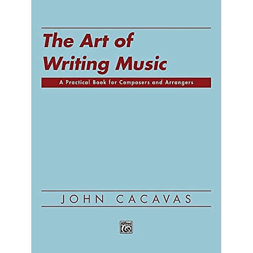 The Art of Writing Music: A Practical Book for Composers and Arrangers of Instru image 1