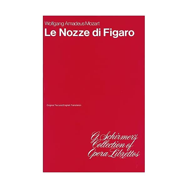 the marriage of figaro le nozze di figaro by wolfgang amadeus mozart