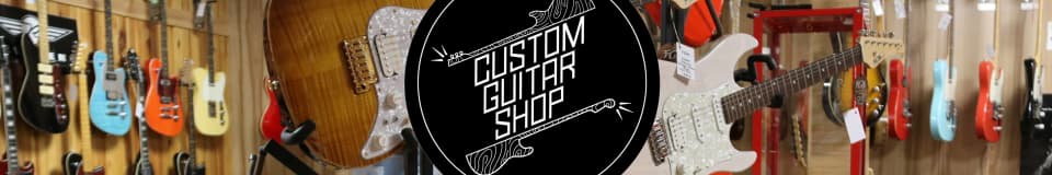 CUSTOM GUITAR SHOP