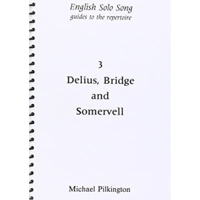 Michael Pilkington: English Solo Song Volume 3 - Delius, Bridge And Somervell (V for sale