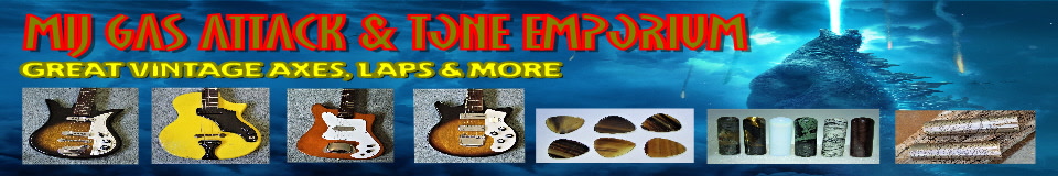  M.I.J. G.A.S Attack & Tone Emporium - Great Vintage Axes &more 