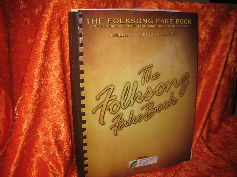 The folksong fake book : a collection of 1000 folksongs from around the  world : melody, lyrics, chords