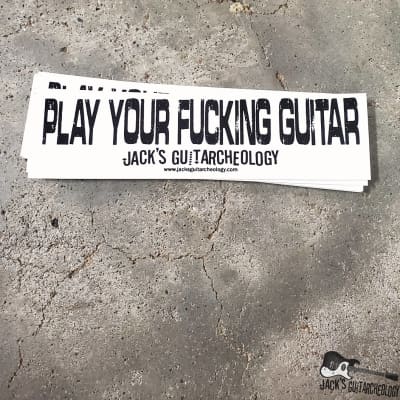 Jack's Guitarcheology "Play Your F****** Guitar" Sticker (5 pack) image 1