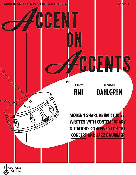 Accent on Accents, Book 1: Modern Snare Drum Studies Written with Contemporary Notations Conceived for the Concert and Jazz Drummer image 1