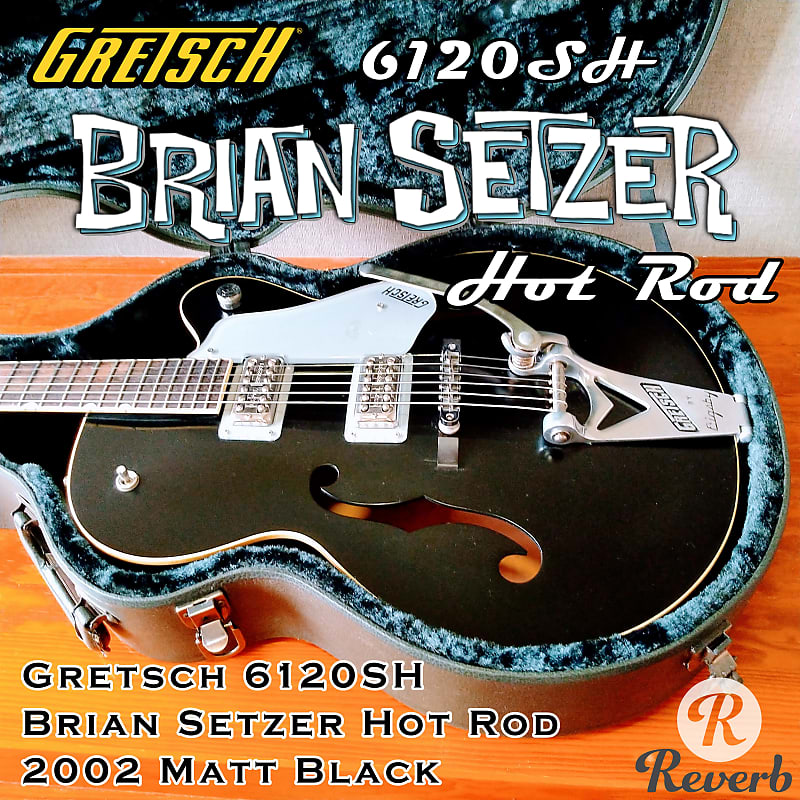 Gretsch 6120SH Brian Setzer hot rod 2002