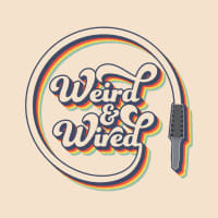 Weird & Wired