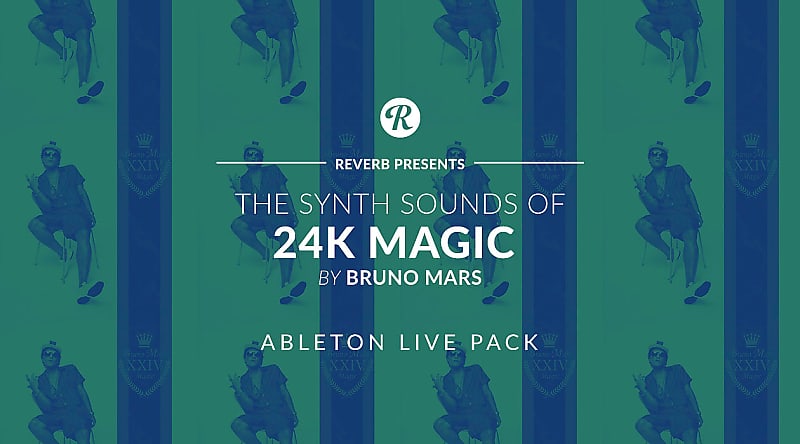 The Synth Sounds Of 24K Magic By Bruno Mars - Ableton Live Pack - Reverb Exclusive image 1