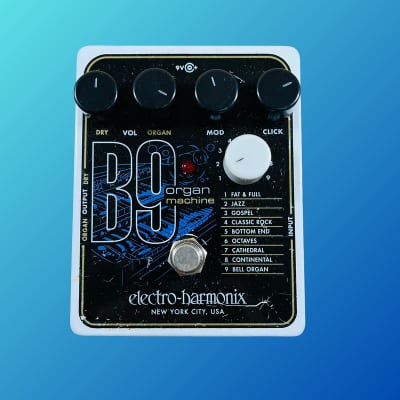 B9 | Organ Machine - Electro-Harmonix