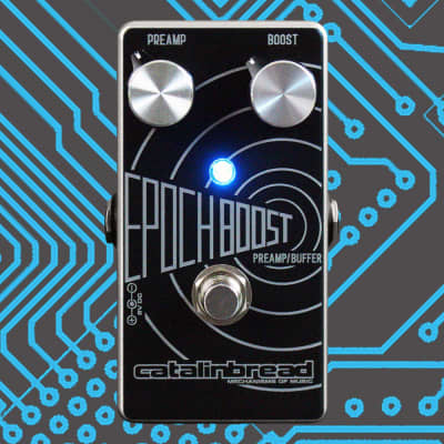 Catalinbread Epoch Boost Preamp/Buffer