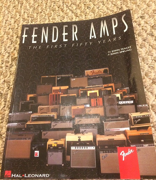Fender Amps - The First Fifty Years by John Teagle and John