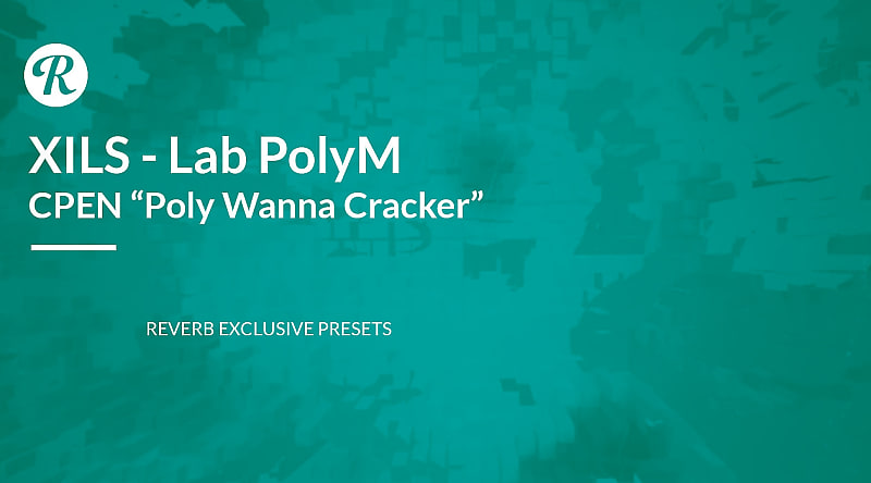 XILS-Lab PolyM | CPEN - Poly Wanna Cracker - Reverb Exclusive Presets image 1