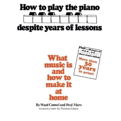 How to Play the Piano Despite Years of Lessons: What Music Is and How to Make It for sale