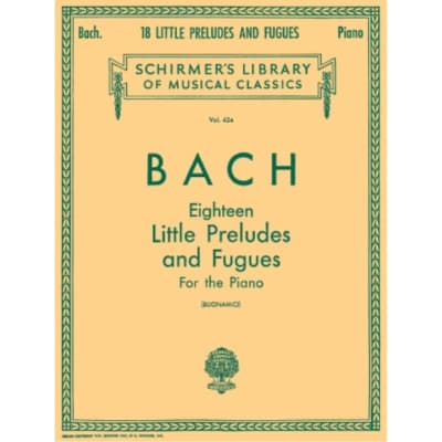 Bach: 18 Little Preludes and Fugues: Piano Solo (Schirmer's Library of Musical Classics) image 1
