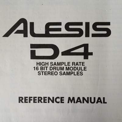 Reference Manual for Alesis D4 High Sample Rate16 Bit Drum Module Stereo Samples 1991