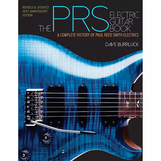 The PRS Electric Guitar Book: A Complete History of Paul Reed Smith Electrics - Revised and Updated Edition image 1