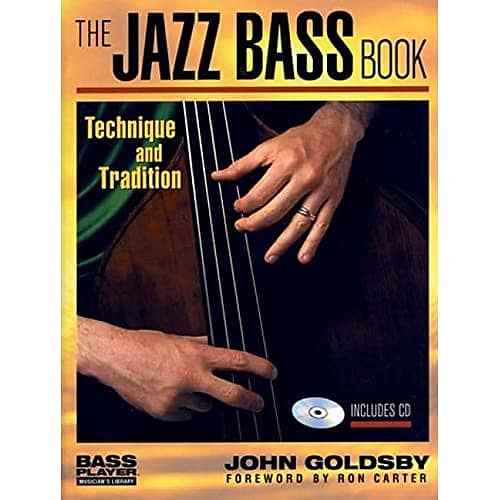 The Jazz Bass Book: Technique and Tradition Goldsby, John | Reverb UK