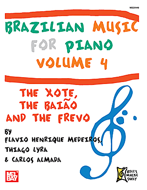 Brazilian Music for Piano Book Vol 4 - The Xote, The Baiao, & The Frevo image 1