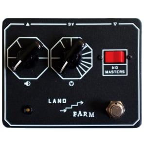 Land Devices/Farm Pedals No Masters Fuzz