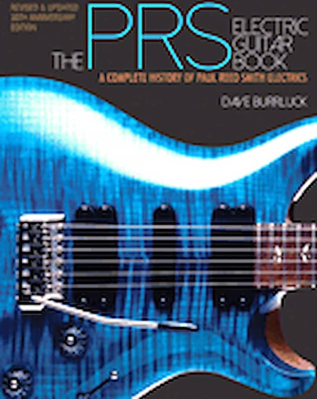 The PRS Electric Guitar Book - A Complete History of Paul Reed Smith Electrics
Revised and Updated Edition image 1