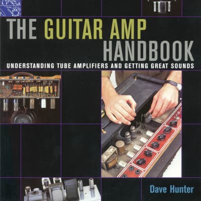 The Guitar Amp Handbook Understanding Tube Amplifiers and Getting Great Sounds image 1