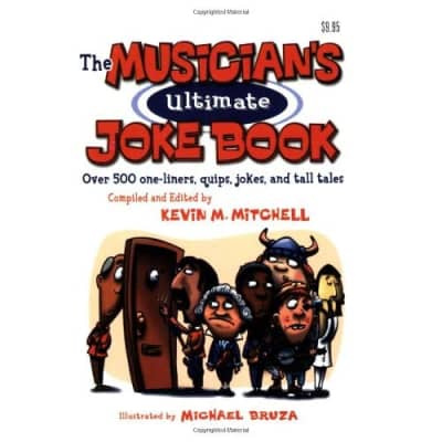 The Musician's Ultimate Joke Book: Over 500 One-liners, Quips, Jokes, And Tall T for sale