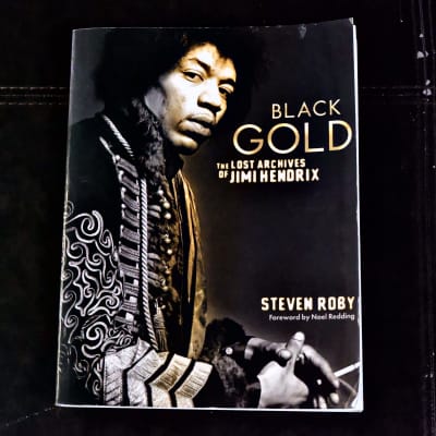 Stephen Roby, Forward by Noel Redding, Black Gold: The Lost Archives of  Jimi Hendrix 2002