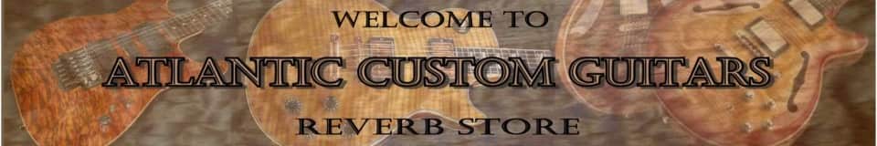 Atlantic Custom Guitars
