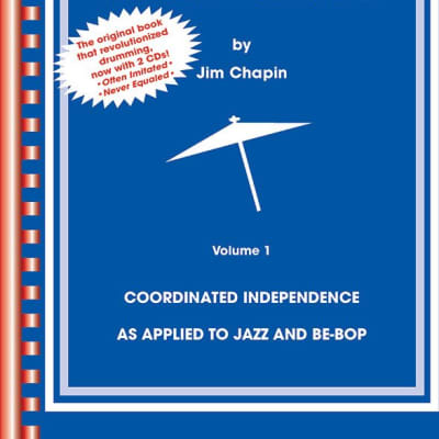 Advanced Techniques for the Modern Drummer: Coordinated Independence As Applied to Jazz and Be-Bop