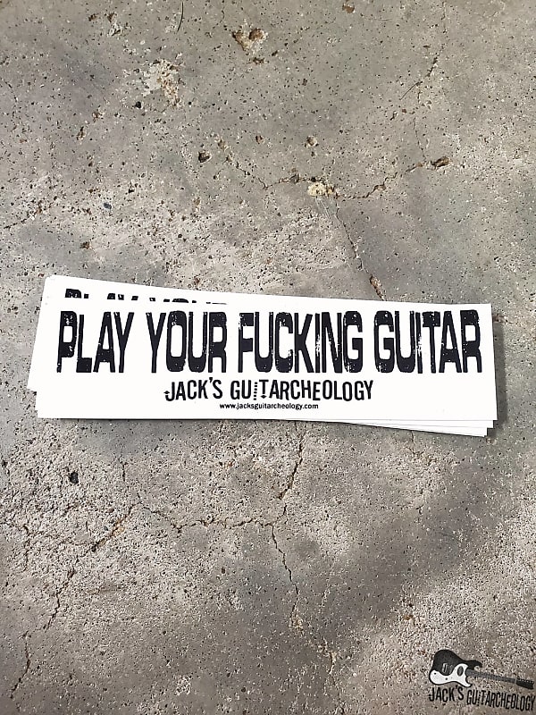 Jack's Guitarcheology "Play Your F****** Guitar" Sticker (5 pack) image 1