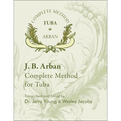 J.B. Arban Complete Method for Tuba Transcribed and Edited by Dr