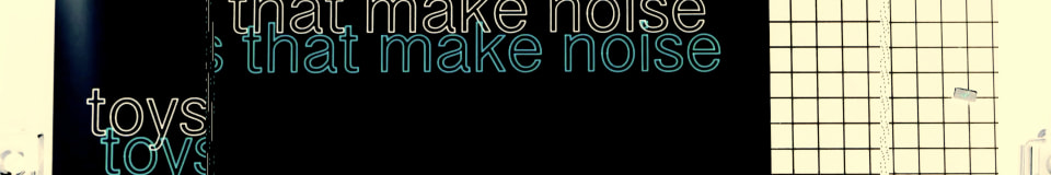 toys that make noise