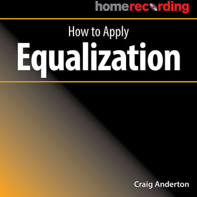 Musician’s Guide to Home Recording | How To Apply Equalization By Craig Anderton image 1
