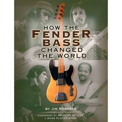 How the Fender Bass Changed the World: By Jim Roberts Roberts, Jim for sale