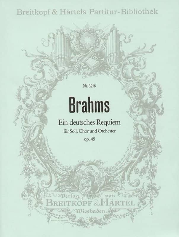 Brahms - Requiem alemão Op. 45 canto, coro e piano - A German Requiem Op.45  - piano vocal score - Breitkopf