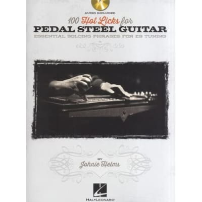 100 Hot Licks for Pedal Steel Guitar: Essential Soloing Phrases for E9 Tuning He for sale