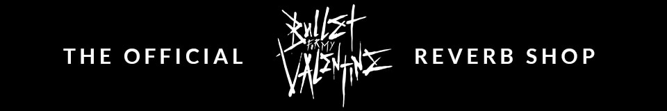 The Official Bullet For My Valentine Reverb UK Shop