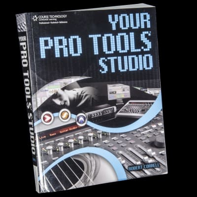 Robert Correll Your Pro Tools Studio Pro Audio Textbook 2008