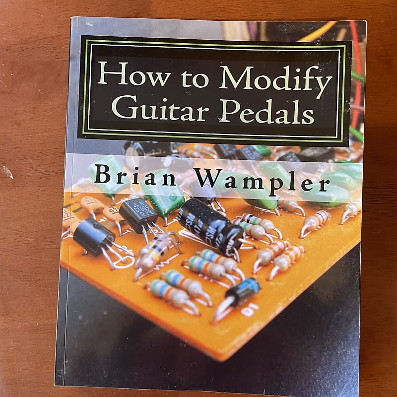 How To Modify Guitar Pedals by Brian Wampler | Reverb