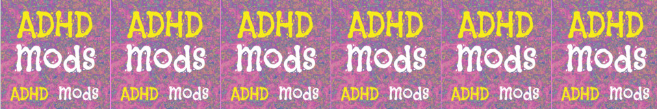 ADHD Mods
