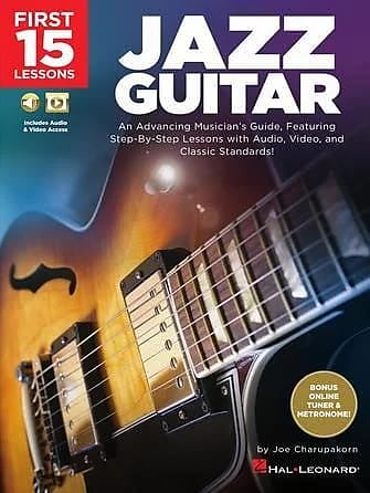 First 15 Lessons - Jazz Guitar - An Advancing Musician's Guide, Featuring Step-by-Step Lessons with Audio, Video & Classic Standards image 1