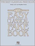 The Easy Classical Fake Book - Melody, Lyrics & Simplified Chords in the Key of "C" image 1